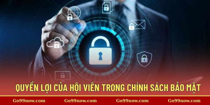 Quyền lợi của hội viên trong chính sách bảo mật